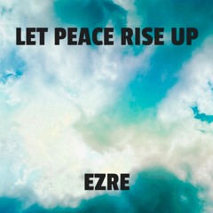 Let Peace Rise Up