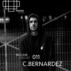 NuclearSection Podcast 011 - C.BERNARDEZ