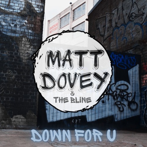 Matt Dovey & The Bline - Down 4 You.wav