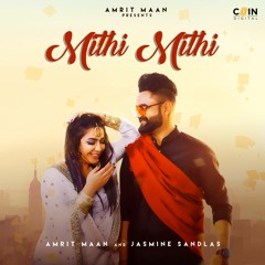 Mithi Mithi By Amrit Maan & Jasmine Sandlas | Coin Digital | New Punjabi Songs 2023