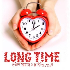Long T!me [Clean] Ft. Giovanna X B-RizzO [Prod. By TaylorKing]