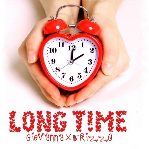 Long T!me [Clean] Ft. Giovanna X B-RizzO [Prod. By TaylorKing]