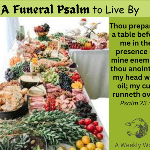 stream-a-funeral-psalm-to-live-by-psalm-23-5-by-pastor-tritten