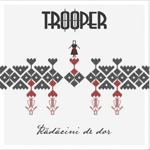 Trooper - Rădăcini de Dor