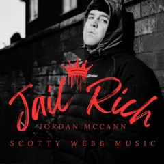 Jordan McCann Ft Scotty Webb Music - Jail Rich
