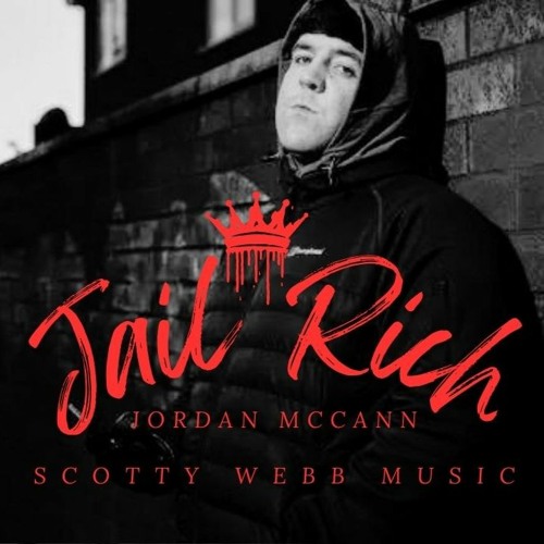 Jordan McCann Ft Scotty Webb Music - Jail Rich