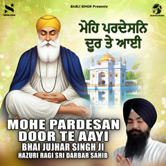 Mohe Pardesan Door Te Ayi