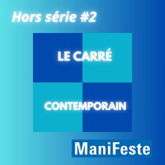Le Carré Contemporain hors série #2 - ManiFeste
