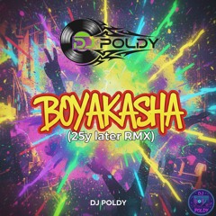Boyakasha (25y later RMX)