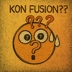 Kon Fusion??