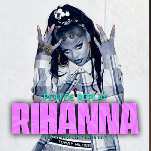 Rihanna - Pon De Replay (Six.ONE x Junez WestCoast Edit)