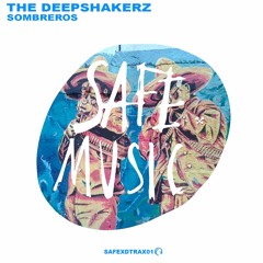 The Deepshakerz - Sombreros (SAFEXDTRAX01)
