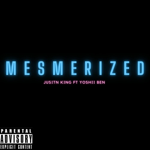 Justin King - Mesmerized Ft Yoshii Ben
