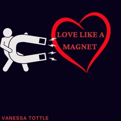 Love like a magnet