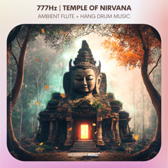777Hz | Buddhist Temple Sounds + Ambient Hang Drum | Illuminate Your Inner Vision, Attract Abundance