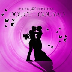 Dj Kolo Feat EL Boa Prod  Douce Gouyad