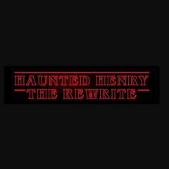 Haunted Henry (Funtime Station Studios rewrite) Soundtrack