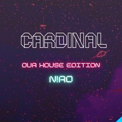 CARDINAL (OUR HOUSE EDITION ) - N!RO