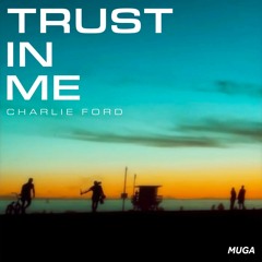 Charlie Ford - Trust In Me