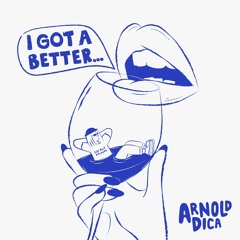 *FREE DOWNLOAD* Arnold Dica - I Got A Better...