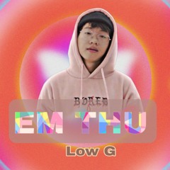 EM THU | Low G (Prod By Nin-D)