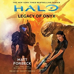 ✔️ Read Halo: Legacy of Onyx by  Matt Forbeck,Scott Brick,Simon & Schuster Audio / Halo Books