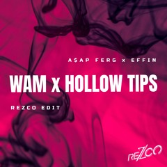 ASAP Ferg x Effin - Wam x Hollow Tips (REZCO EDIT)