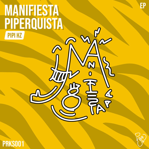 Pipi Hz - Manifiesta Piperquista (Original Mix)