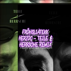 FröhsliATekk - Teile & Herrsche Remix
