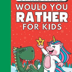[PDF] ⚡ DOWNLOAD Christmas Would You Rather For Kids Tree Rex vs Dabbing Unicorn. Christmas Jok