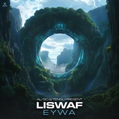 AL/SO & Tengu present LISWAF - Eywa