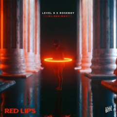 Level 8 X roseboy - Red Lips (ft. Alissa May)