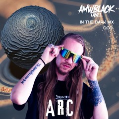 In The Dark Mix 003 - ARC [SOUTH AFRICA]