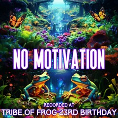 No Motivation - Recorded at TRiBE of FRoG 23rd Birthday - September 2023