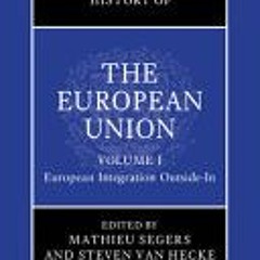 (Download PDF) The Cambridge History of the European Union: Volume 1, European Integration Outside-I