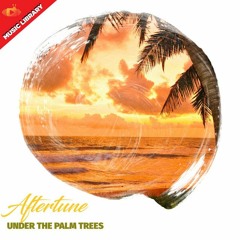 Aftertune - Under The Palm Trees (Original Mix)