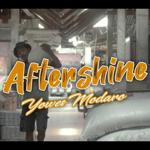 AFTERSHINE - YOWIS MODARO