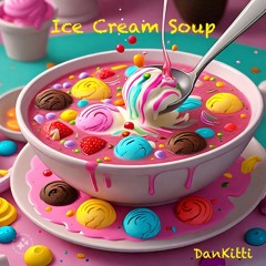Ice Cream Soup (DanKitti)