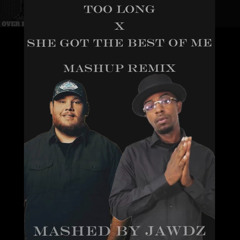 TOO LONG X SHE GOT THE BEST OF ME ( King George & Luke Combs ) Mashed By JAWDZ