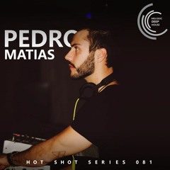 [HOT SHOT SERIES 081] - Podcast by Pedro Matias [M.D.H.]