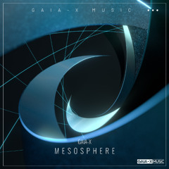 Mesosphere (Original Mix) [RELEASE ON GAIA-X MUSIC, 29/08/2025]