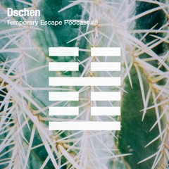 Dschen - Temporary Escape Podcast #8 (Techno DJ Set)