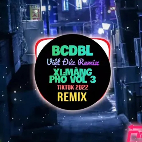 BCDBL (Việt Đức Remix Tiktok) Bật Chế Độ Bay Lên Bay Lên - Bình Gold - Xi Măng Phố Vol 3