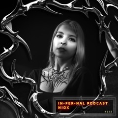 IN•FER•NAL PODCAST #142 - NIOX