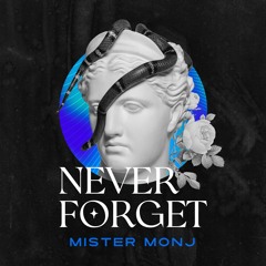 Mister Monj - Never Forget