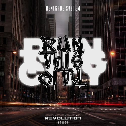 Renegade System - Run This City (Extended Mix) [Hard Trance Revolution Records]