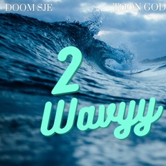 Doom SJE x Toon God - 2 Wavyy
