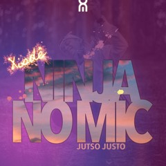 Ninja no Mic (jutso justo)