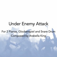 Under Enemy Attack - 2 Pianos, Glockenspiel and Snare Drum