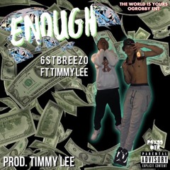 Enough 6st Breezo ft Timmy Lee Prod. Timmy Lee